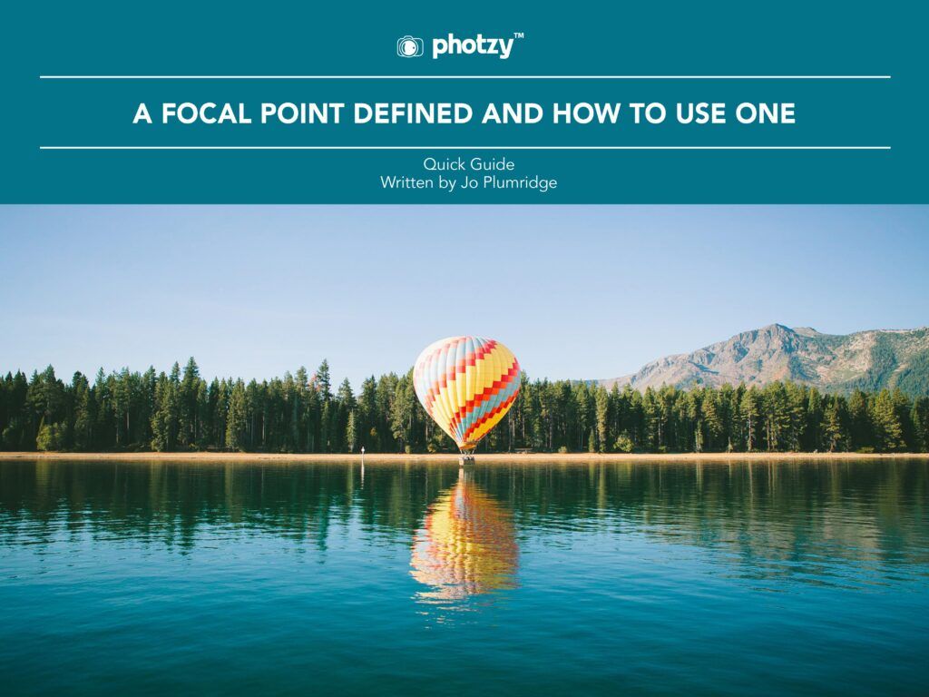 3 Free Guides on Crafting Eye Catching Photos Using Focal Points ...
